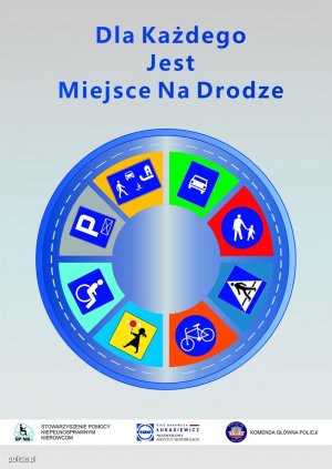 Grafika komputerowa. Szare tło. W górnej części napis koloru niebieskiego - &quot;Dla każdego jest miejsce na drodze&quot;. Poniżej koło koloru niebieskiego na tle którego zamieszczono 8 znaków drogowych.  W dolnej części loga współorganizatorów kampanii edukacyjno-informacyjnej.