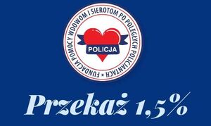 Kolorowa grafika. Granatowe tło w centralnej części, którego znajduje się okrąg z logiem Fundacja Pomocy Wdowom i Sierotom po Poległych Policjantach.Poniżej wielki napis - Przekaż 1,5%