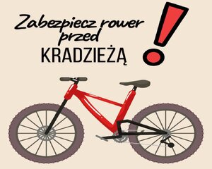 Grafika komputerowa. Na jasnym tle grafika roweru. U góry napis, zabezpiecz swój rower przed kradzieżą!